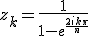 z_k=\frac{1}{1-e^{\frac{2ik\pi}{n}}}