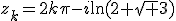 z_k=2k\pi-i\ln(2+\sqrt 3)