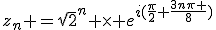 z_n =\sqrt{2}^n \times e^{i(\frac{\pi}{2}+\frac{3n\pi }{8})}