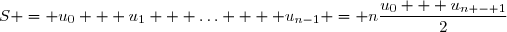 	S = u_{0} + u_{1} + \ldots  + u_{n-1} = n\dfrac{u_{0} + u_{n - 1}}{2}