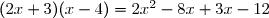 (2x+3)(x-4)=2x^2-8x+3x-12