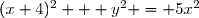 (x+4)^2 + y^2 = 5x^2