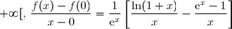 \dfrac{f(x)-f(0)}{x-0}=\dfrac{\text{e}^{-x}[1+\ln(1+x)]-1}{x} \\\\\phantom{\dfrac{f(x)-f(0)}{x-0}}=\dfrac{\text{e}^{-x}[1+\ln(1+x)]-\text{e}^{-x}\text{e}^{x}}{x} \\\\\phantom{\dfrac{f(x)-f(0)}{x-0}}=\dfrac{\text{e}^{-x}\left[\overset{}{1+\ln(1+x)-\text{e}^{x}}\right]}{x} \\\\\phantom{\dfrac{f(x)-f(0)}{x-0}}=\text{e}^{-x}\left(\dfrac{1+\ln(1+x)-\text{e}^{x}}{x}\right) \\\\\phantom{\dfrac{f(x)-f(0)}{x-0}}=\dfrac{1}{\text{e}^{x}}\left(\dfrac{\ln(1+x)-\text{e}^{x}+1}{x}\right) \\\\\phantom{\dfrac{f(x)-f(0)}{x-0}}=\dfrac{1}{\text{e}^{x}}\left(\dfrac{\ln(1+x)}{x}-\dfrac{\text{e}^{x}-1}{x}\right) \\\\\boxed{\forall\,x\in\,]0\,;\,+\infty[,\,\dfrac{f(x)-f(0)}{x-0}=\dfrac{1}{\text{e}^{x}}\left[\dfrac{\ln(1+x)}{x}-\dfrac{\text{e}^{x}-1}{x}\right]}