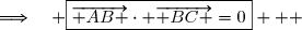 \\\\\Longrightarrow\quad \boxed{\overrightarrow{ AB }\cdot \overrightarrow{ BC }=0}   
