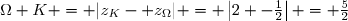 \Omega K = |z_K	- z_{\Omega}| = \left|2 -	\frac12\right| = \frac52