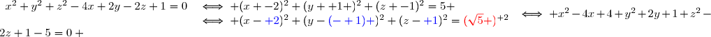 \begin{array}{cl}x^2+y^2+z^2-4x+2y-2z+1=0&\iff x^2-4x+4+y^2+2y+1+z^2-2z+1-5=0 \\&\iff (x -2)^2+(y+ 1 )^2+(z -1)^2=5 \\&\iff (x-\blue 2\black)^2+(y-\blue(- 1) \black)^2+(z-\blue 1\black)^2=\red(\sqrt{5\black} )^\black 2\end{array}