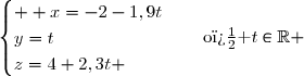 \begin{cases}  x=-2-1,9t\\y=t\\z=4+2,3t \end{cases}\quad\text{o� }t\in\R 