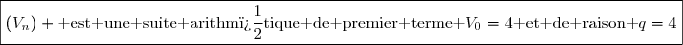 \boxed{(V_n) \text{ est une suite arithm�tique de premier terme }V_0=4\text{ et de raison }q=4}