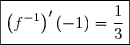 {\red{\text{5. b) }}}\;f(1)=1-2+2\left(\dfrac{\ln 1}{1}\right)=-1+2\times0=-1\Longrightarrow f(1)=-1 \\\\\phantom{{\red{\text{5. b) }}}}\text{Donc }\boxed{f^{-1}(-1)=1} \\\\\text{De plus,  }\left(f^{-1}\right)'(-1)=\dfrac{1}{f'(f^{-1}(-1))}=\dfrac{1}{f'(1)} \\\\\text{Or }f'(x)=\dfrac{x^2+2-2\ln x }{x^2}\quad\Longrightarrow\quad f'(1)=\dfrac{1^2+2-2\ln 1 }{1^2}=\dfrac{1+2-0}{1}=3 \\\\\text{D'où }\;\boxed{\left(f^{-1}\right)'(-1)=\dfrac{1}{3}}