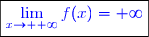 \boxed{\textcolor{blue}{\lim\limits_{x\to +\infty}f(x)=+\infty}}