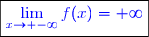 \boxed{\textcolor{blue}{\lim\limits_{x\to -\infty}f(x)=+\infty}}}}