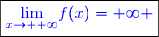 \boxed{\textcolor{blue}{\underset{x\to +\infty}{\lim}f(x)=+\infty }}
