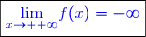 \boxed{\textcolor{blue}{\underset{x\to +\infty}{\lim}f(x)=-\infty}}}