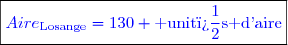 \boxed{\textcolor{blue}{Aire_{\small{\text{Losange}}}=130 \text{ unit�s d'aire}}}}