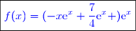 \boxed{\textcolor{blue}{f(x)=(-x\text{e}^{x}+\dfrac{7}{4}\text{e}^{x} )\text{e}^{x}}}}