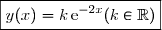 \boxed{y(x)=k\,\text{e}^{-2x}\ \ (k\in\R)}