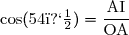 \cos(54�)=\dfrac{\text{AI}}{\text{OA}}