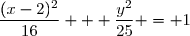 \dfrac{(x-2)^2}{16} + \dfrac{y^2}{25} = 1
