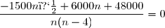 \dfrac{-1500n�+6000n+48000}{n(n-4)}=0
