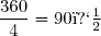 \dfrac{360}{4}=90�
