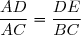 \dfrac{AD}{AC}=\dfrac{DE}{BC}