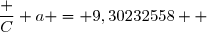 \dfrac C a =	 9,30232558  