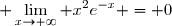 \displaystyle \lim\limits_{x\to+\infty} x^2e^{-x} = 0