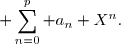 \displaystyle \sum_{n=0}^p a_n X^n.