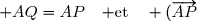 \displaystyle AQ=AP\quad{\rm et}\quad (\overrightarrow{AP};\overrightarrow{AQ})=\frac{\pi}{2}\,[2\pi]\\ \Longleftrightarrow |q-a|=|p-a|\quad{\rm et}\quad \arg\left(\frac{q-a}{p-a}\right)=\frac{\pi}{2}\,[2\pi]\\ \Longleftrightarrow \left|\frac{q-a}{p-a}\right|=1\quad{\rm et}\quad \arg\left(\frac{q-a}{p-a}\right)=\frac{\pi}{2}\, [2\pi]\\ \Longleftrightarrow \frac{q-a}{p-a}=e^{i\pi/2}\\ \Longleftrightarrow \fbox{\displaystyle (q-a)=i(p-a)}