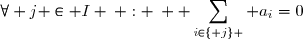 \forall j \in I \: : \: \displaystyle \sum_{i\in\lbrace j\rbrace } a_i=0