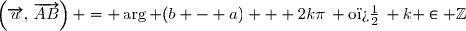 \left(\overrightarrow{u},\,\overrightarrow{AB}\right) = \arg (b - a) + 2k\pi\, \text{o�}\, k \in \mathbb{Z}