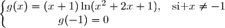 \left\lbrace\begin{matrix}g(x)=(x+1)\ln(x^2+2x+1),&\text{si }x\neq-1\\g(-1)=0\end{matrix}\right.