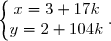 \left\lbrace\begin{matrix}x=3+17k\\y=2+104k\end{matrix}\right..