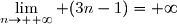 \lim\limits_{n\to +\infty} (3n-1)=+\infty