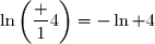 \ln\left(\dfrac 14\right)=-\ln 4
