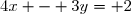 \normalsize	4x - 3y	= 2