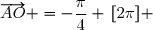 \overset{ { \white{ _. } } } {  \left (\overrightarrow{AI}\;;\;\overrightarrow{AO} \right)=-\dfrac{\pi}{4} \,[2\pi] }