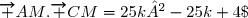 \overrightarrow {AM}.\overrightarrow {CM}=25k²-25k+4\;.