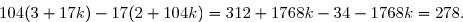 \overset{{\white{.}}}{104(3+17k)-17(2+104k)=312+1768k-34-1768k=278.}