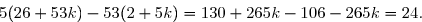 \overset{{\white{.}}}{5(26+53k)-53(2+5k)=130+265k-106-265k=24.}