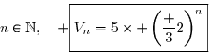 \overset{{\white{.}}}{n\in\N,\quad \boxed{V_n=5\times \left(\dfrac 32\right)^n}}