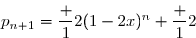\overset{{\white{.}}}{p_{n+1}=\dfrac 12(1-2x)^{n}+\dfrac 12}