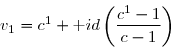 \overset{{\white{.}}}{v_1=c^1+\text id\left(\dfrac{c^1-1}{c-1}\right)}