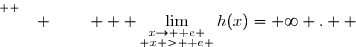 \overset{ { \white{ �. } } } {   \lim\limits_{\substack{x\to \text e \\ x > \text e }}h(x)=+\infty .  }