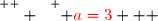 \overset{ { \white{  } } } { {\red{a=3}}   }