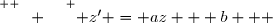 \overset{ { \white{  _{_.} } } } { z' = az + b   }