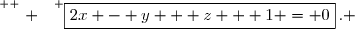 \overset{ { \white{ . } } } {\boxed{2x - y + z + 1 = 0}\,. }