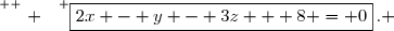 \overset{ { \white{ . } } } {\boxed{2x - y - 3z + 8 = 0}\,. }