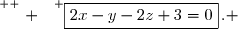 \overset{ { \white{ . } } } {\boxed{2x-y-2z+3=0}\,. }