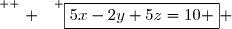 \overset{ { \white{ . } } } {\boxed{5x-2y+5z=10 } }